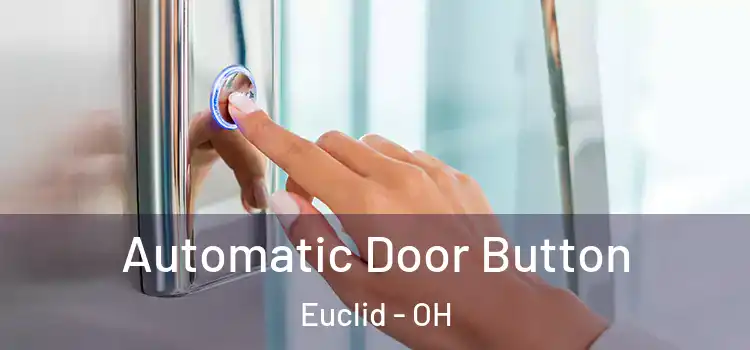  Automatic Door Button Euclid - OH