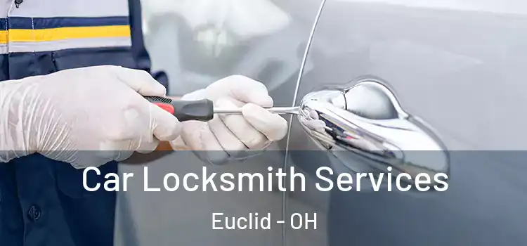  Car Locksmith Services Euclid - OH