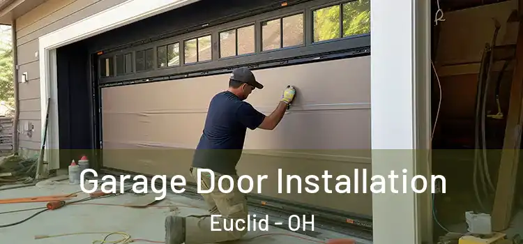  Garage Door Installation Euclid - OH