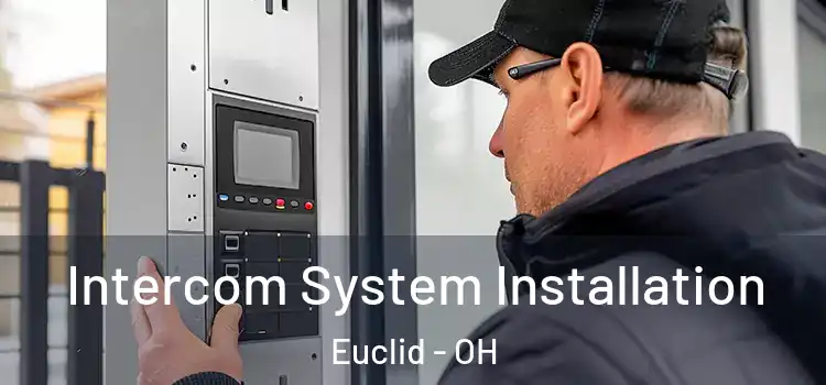  Intercom System Installation Euclid - OH