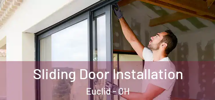 Sliding Door Installation Euclid - OH