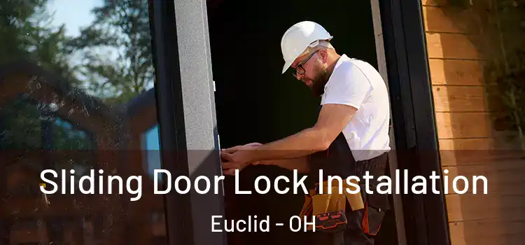 Sliding Door Lock Installation Euclid - OH